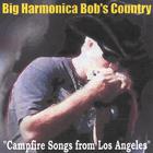 Big Harmonica Bob - Campfire Songs from Los Angeles