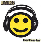 Big Jess - Good Clean Fun!
