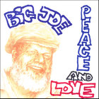 Big Joe - Peace and Love
