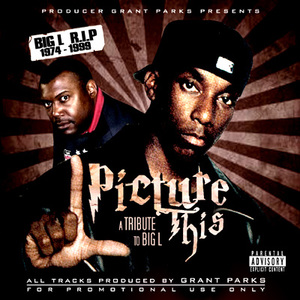 Picture This - A Tribute To Big L.