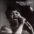 Big Mama Thornton - With Muddy Water's Blues Band