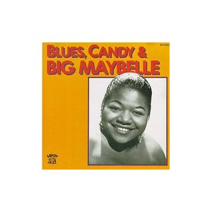 Blues, Candy & Big Maybelle