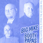 Big Mike and The Booty Papas - The Best of Big Mike and The Booty papas