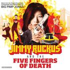 Jimmy Ruckus And The Five Fingers Of