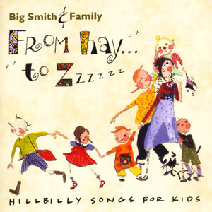 From Hay to Zzzzzz: Hillbilly Songs for Kids