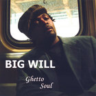 Big Will - Ghetto Soul