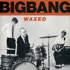 BigBang - Waxed
