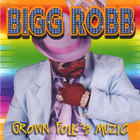 Bigg Robb - Grown Folks Muzic