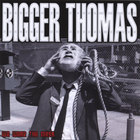 Bigger Thomas - We Wear The Mask