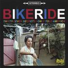 Bikeride - Thirty-Seven Secrets I Only Told America