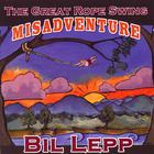 Bil Lepp - The Great Rope Swing Misadventure