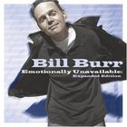 Bill Burr - Emotionally Unavailable