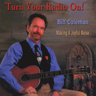 Bill Coleman - Turn Your Radio On!