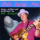 Bill Dougal - Fish Song Fun