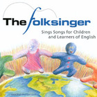 The Folksinger Sings Songs for Children and Learners of English