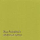 Bill Foreman - Begging Bowl