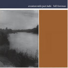 Bill Foreman - Seventeen Miles Past Indio