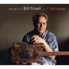 Bill Frisell - The Best Of Bill Frisell Vol.1: Folk Songs