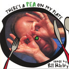 Bill Harley - There's a Pea on my Plate