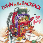 Bill Harley - Down in the Backpack