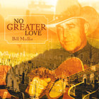 Bill Mullis - No Greater Love