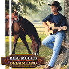 Bill Mullis - Dreamland