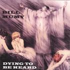 Bill Mumy - Dying to Be Heard,