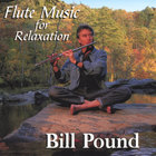 Bill Pound - Flute Music For Relaxation