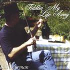 Bill Thurman - Fiddlin' My Life Away