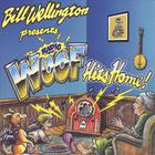 Bill Wellington - Radio WOOF Hits Home