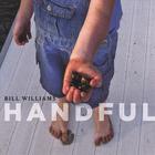 Bill Williams - Handful
