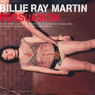 Billie Ray Martin - Persuasion Ep