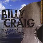 Billy Craig - This Side Of Somewhere