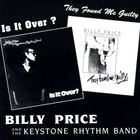 Billy Price and the Keystone Rhythm Band - Is It Over/They Found Me Guilty