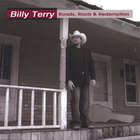 Billy Terry - Roads, Roots, and Redemption