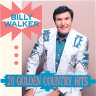 Billy Walker - 20 Golden Country Hits