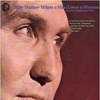 Billy Walker - When A Man Loves A Woman