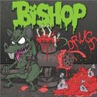 Bishop - Drugs