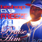 Bishop OG Freeze - Praise Him