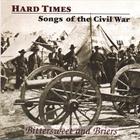 Bittersweet and Briers - Hard Times - Songs of the Civil War