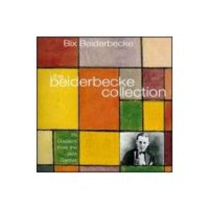 The Bix Beiderbecke Collection