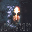 Bjarne O. - Jesus, again?