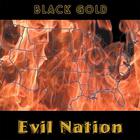 Black Gold - Evil Nation