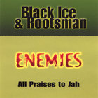 Black Ice - Enemies (featuring Rootsman)