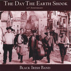 Black Irish Band - Day the Earth Shook