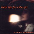 Black Tape For A Blue Girl - A Chaos Of Desire