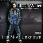 Black Water - Tha Most Unknown