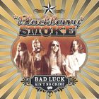 Blackberry Smoke - Bad Luck Ain't No Crime