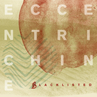 Blacklisted - Eccentrichine (EP)