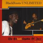 BlackRoots UNLIMITED - The Enfunkclopedia Of Jazz